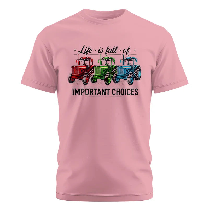 Life Is Full Of Important Choices 6 - Unisex Cotton Crew Tee