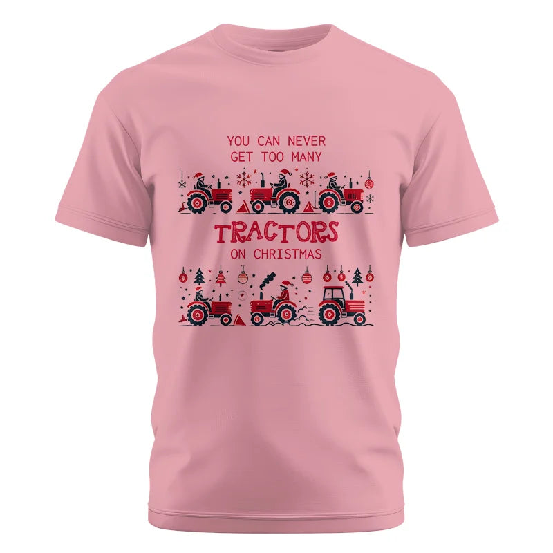 You Can Never Get Too Many Tractors On Christmas 2 - Unisex Cotton Crew Tee