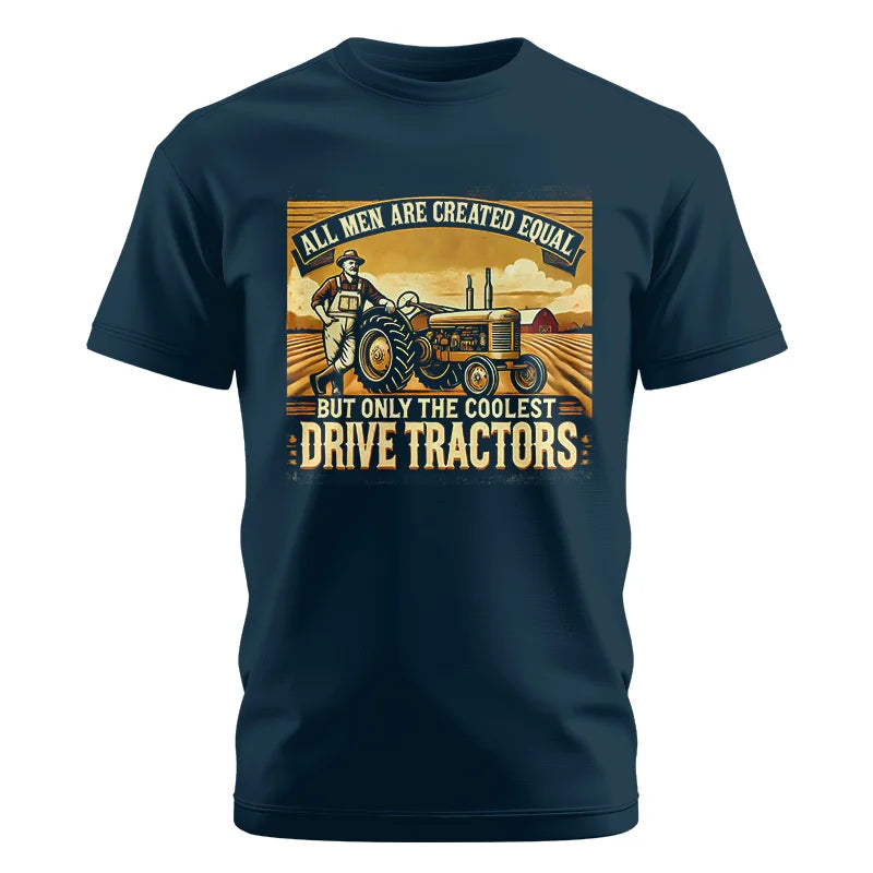 Image of All Men Equal But The Coolest Drive Tractors 1 - Unisex Cotton Crew Tee