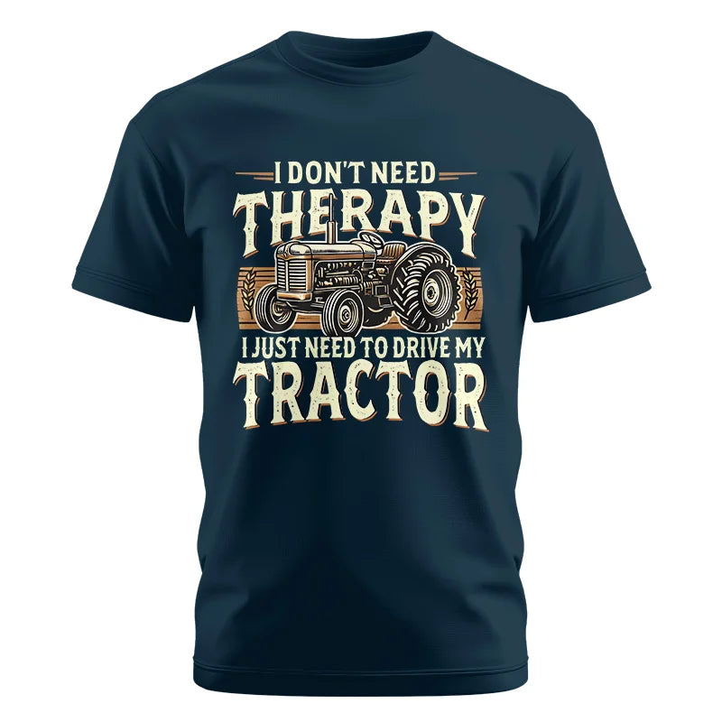 Image of Don't Need Therapy Need To Drive My Tractor - Unisex Cotton Crew Tee