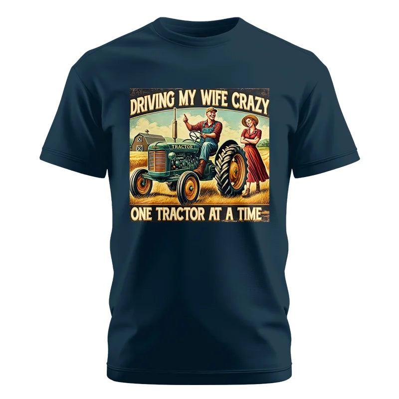 Driving My Wife Crazy One Tractor At A Time - Unisex Cotton Crew Tee