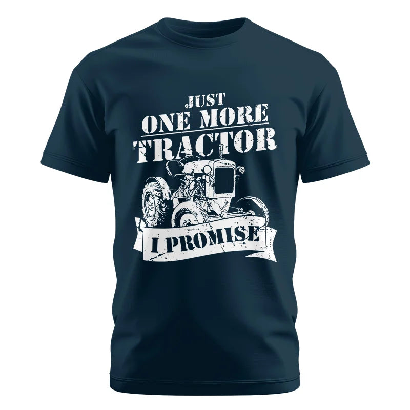 Just One More Tractor I Promise Farmers Farming Farm - Unisex Cotton Crew Tee