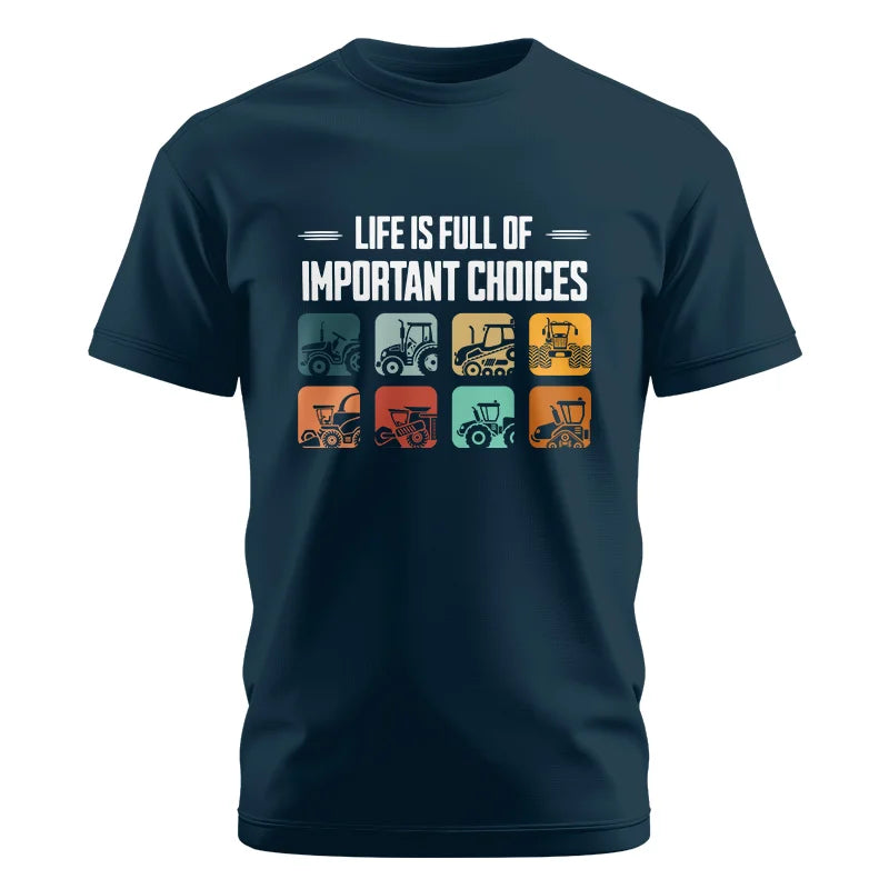 Life Is Full Important Choices 36 - Unisex Cotton Crew Tee