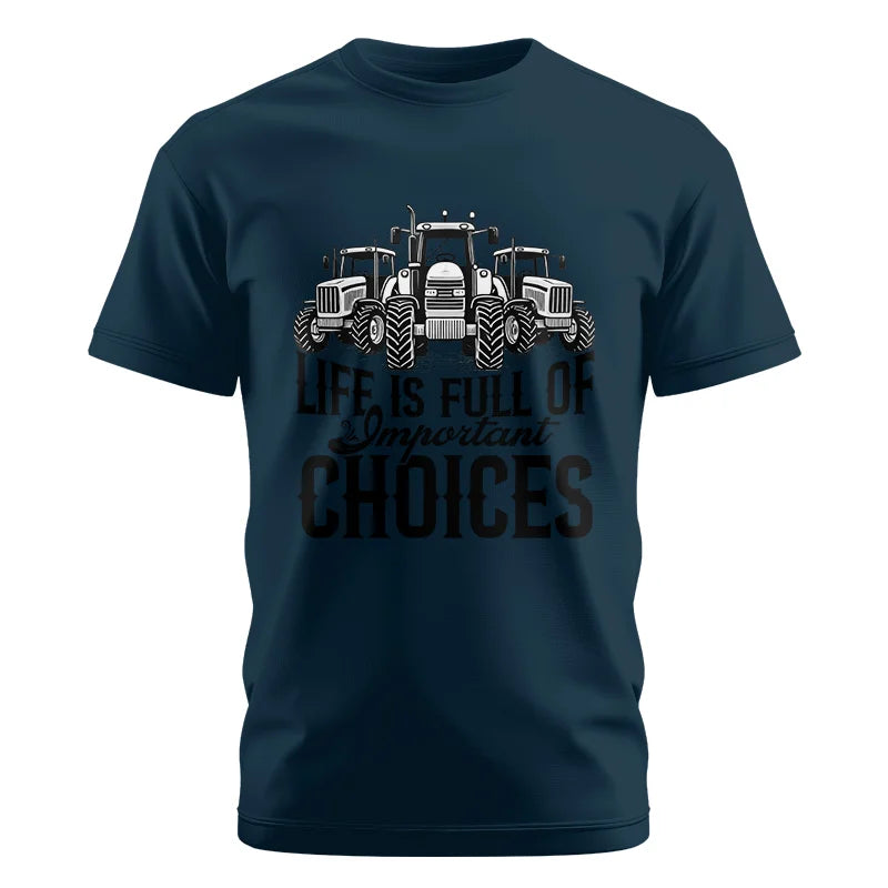 Life Is Full Of Important Choices 2 - Unisex Cotton Crew Tee