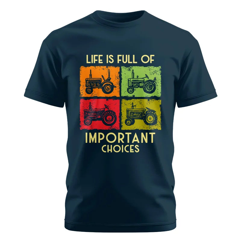 Life Is Full Of Important Choices 33 - Unisex Cotton Crew Tee