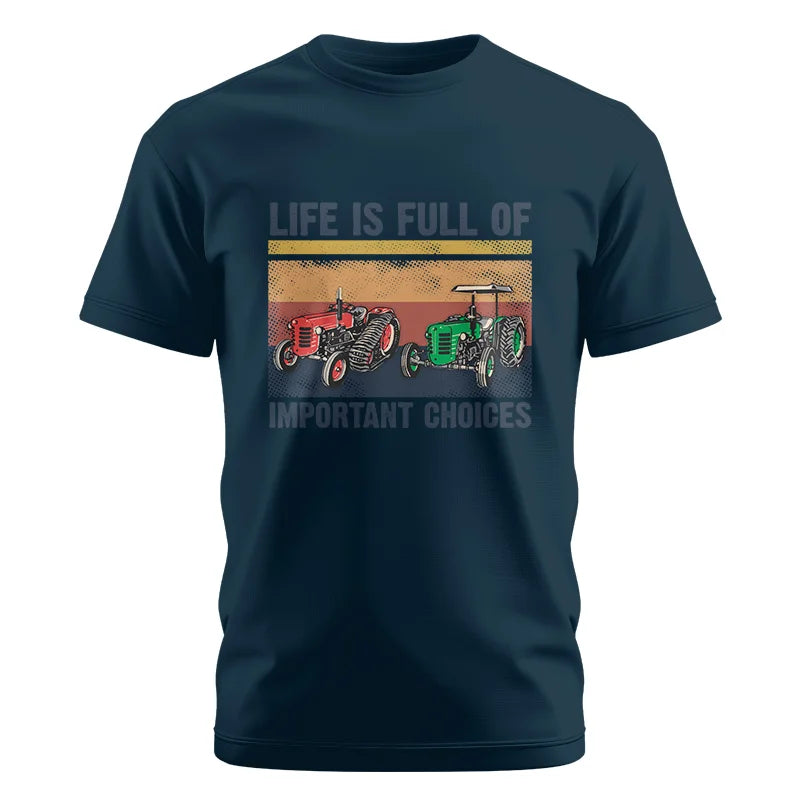 Life Is Full Of Important Choices 37 - Unisex Cotton Crew Tee