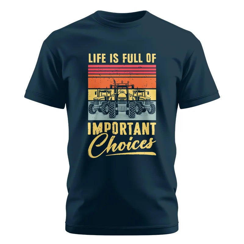 Life Is Full Of Important Choices 39 - Unisex Cotton Crew Tee