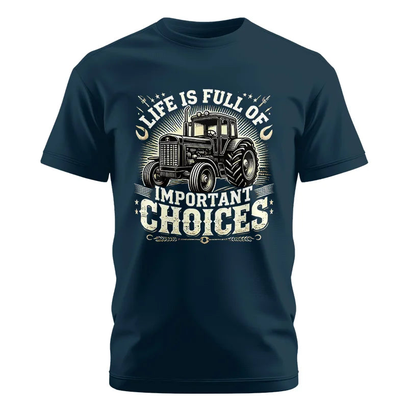 Life Is Full Of Important Choices 5 - Unisex Cotton Crew Tee