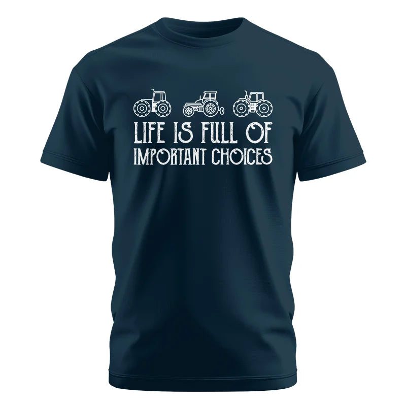 Life Is Full Of Important Choices 7 - Unisex Cotton Crew Tee