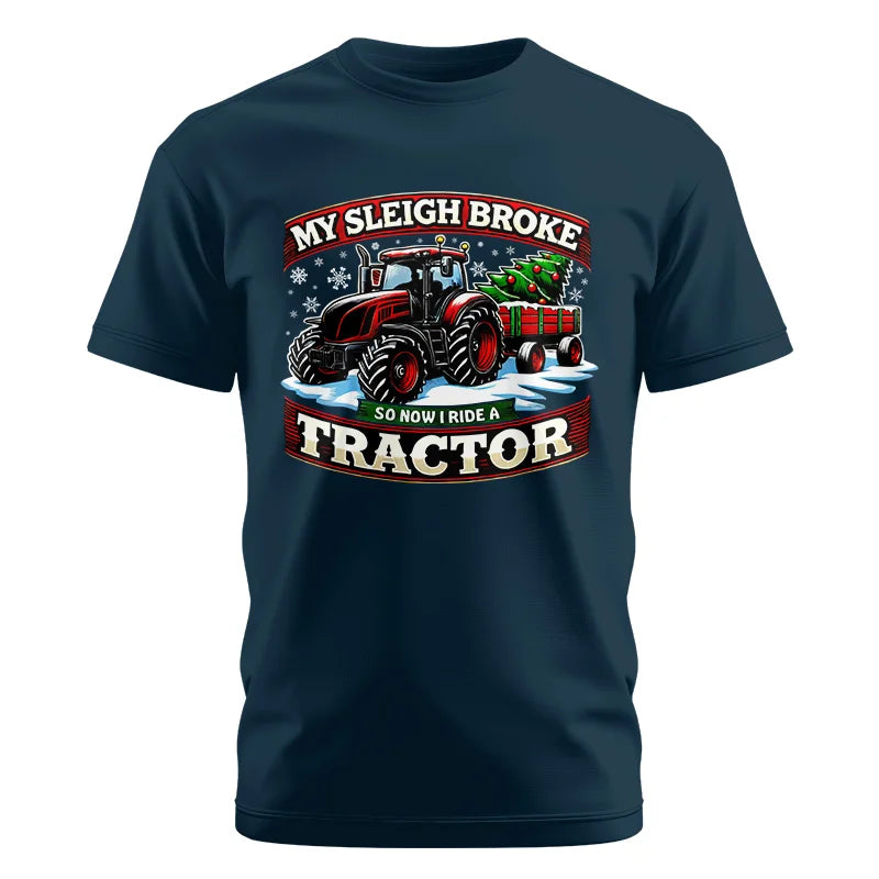 My Sleigh Broke So Now I Ride A Tractor - Unisex Cotton Crew Tee