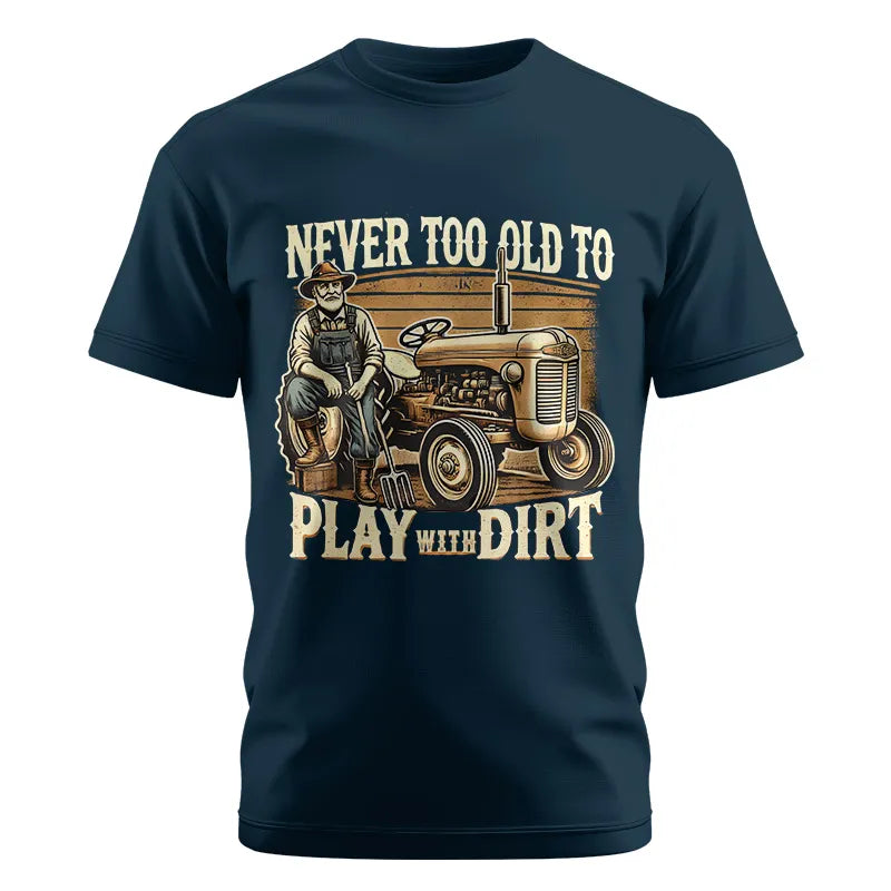 Image of Never Too Old To Play With Dirt - Unisex Cotton Crew Tee