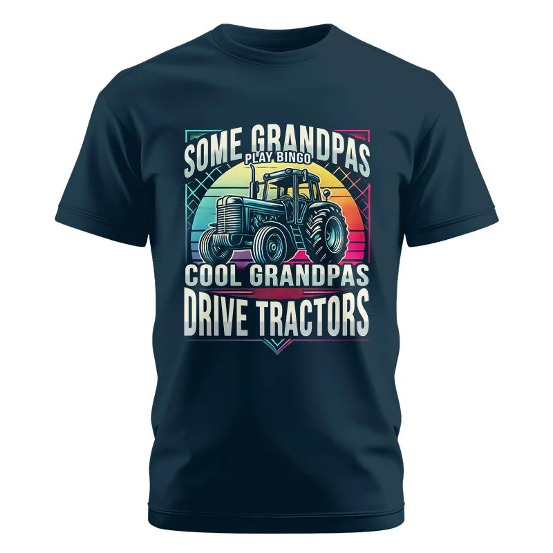 Some Grandpas Play Bingo_Cool Grandpas Drive Tractors - Unisex Cotton Crew Tee