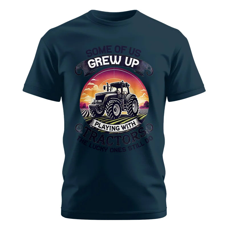 Some Of Us Grew Up Playing With Tractors 4 - Unisex Cotton Crew Tee