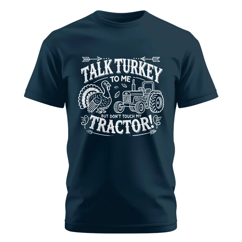 Talk Turkey to Me But Don’t Touch My Tractor 2 - Unisex Cotton Crew Tee