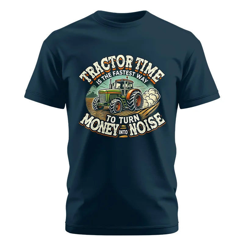 Tractor Time To Turn Money Into Noise - Unisex Cotton Crew Tee