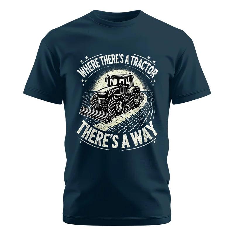 Where There's A Tractor There's A Way 1 - Unisex Cotton Crew Tee