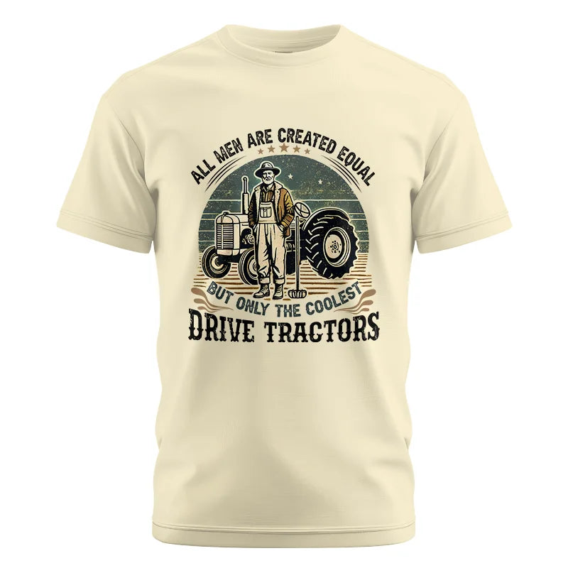 Image of All Men Equal But The Coolest Drive Tractors - Unisex Cotton Crew Tee