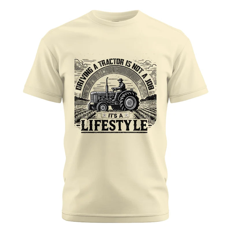 Driving A Tractor Not A Job A Lifestyle - Unisex Cotton Crew Tee