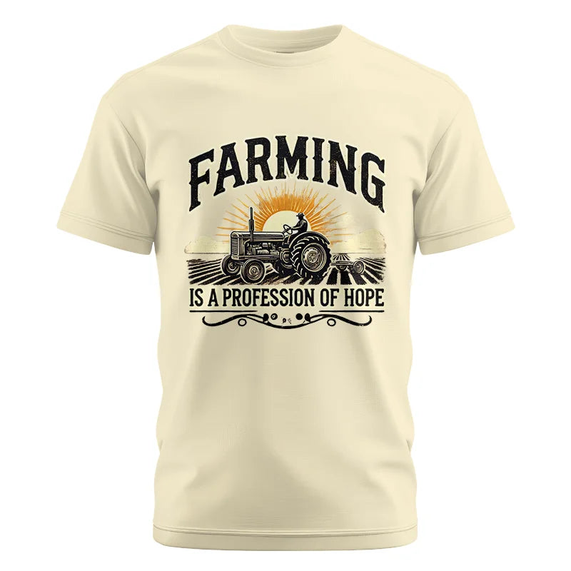 Farming Is A Profession Of Hope 1 - Unisex Cotton Crew Tee