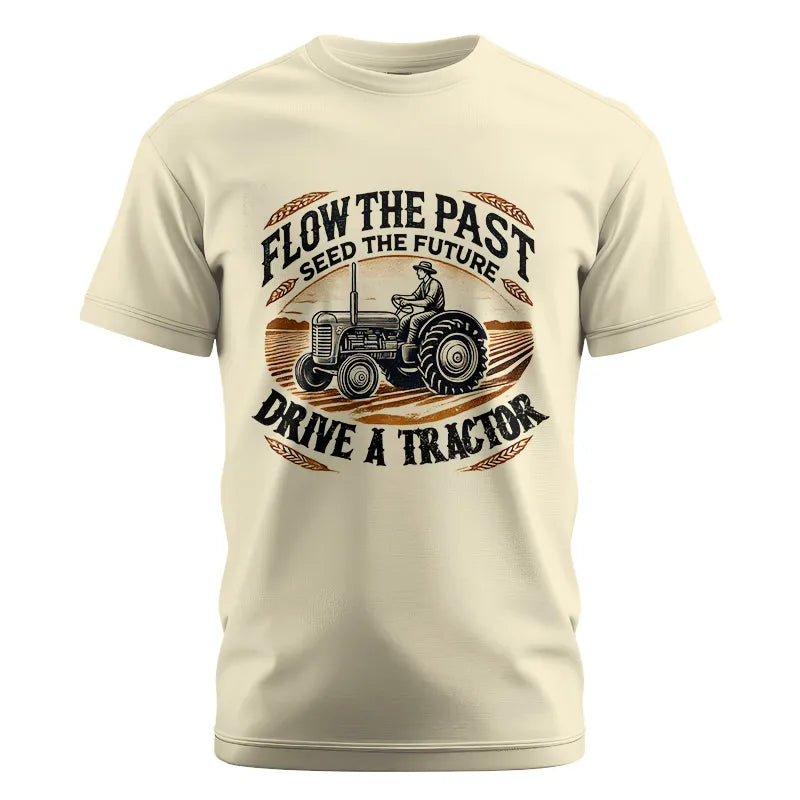 Image of Flow The Past_Seed The Future_Drive A Tractor 1 - Unisex Cotton Crew Tee