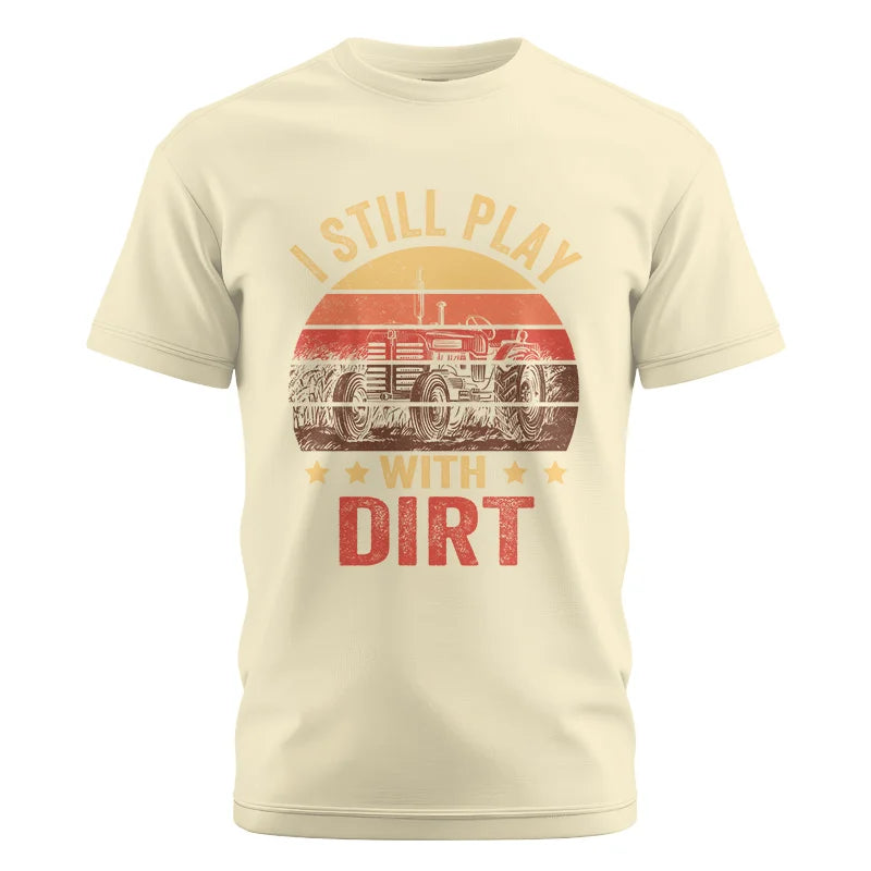 Image of I Still Play With Dirt - Unisex Cotton Crew Tee