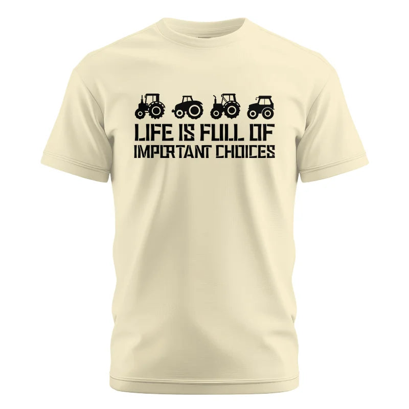 Life Is Full Of Important Choices 20 - Unisex Cotton Crew Tee