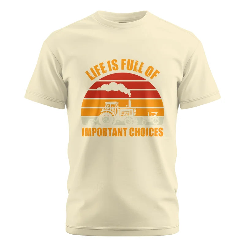 Life Is Full Of Important Choices 32 - Unisex Cotton Crew Tee