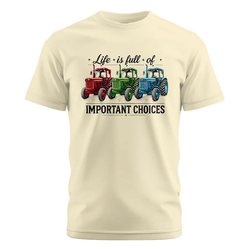 Life Is Full Of Important Choices 6 - Unisex Cotton Crew Tee