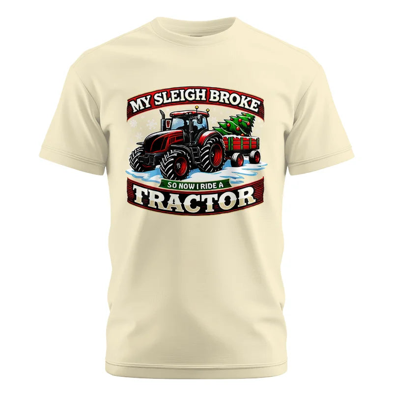 My Sleigh Broke So Now I Ride A Tractor - Unisex Cotton Crew Tee