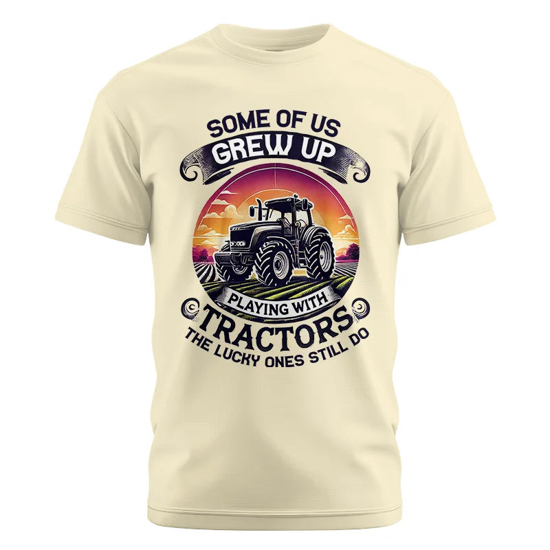 Some Of Us Grew Up Playing With Tractors 4 - Unisex Cotton Crew Tee