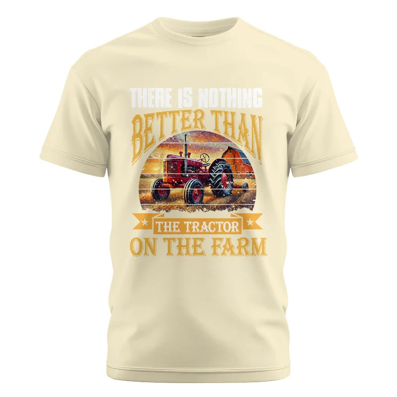 There Is Nothing Better Than Tractor On The Farm 2 - Unisex Cotton Crew Tee