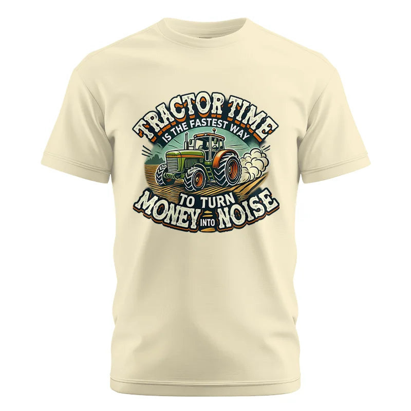 Tractor Time To Turn Money Into Noise - Unisex Cotton Crew Tee