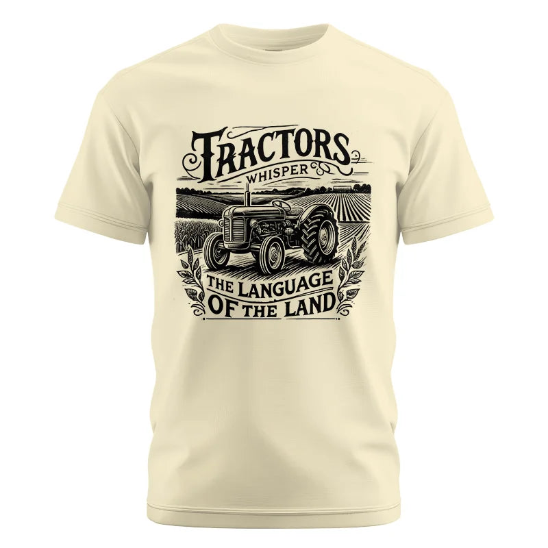 Tractors Whisper The Language Of The Land 1 - Unisex Cotton Crew Tee