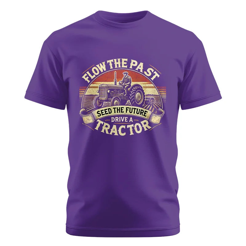 Image of Flow The Past Seed The Future Drive A Tractor - Unisex Cotton Crew Tee