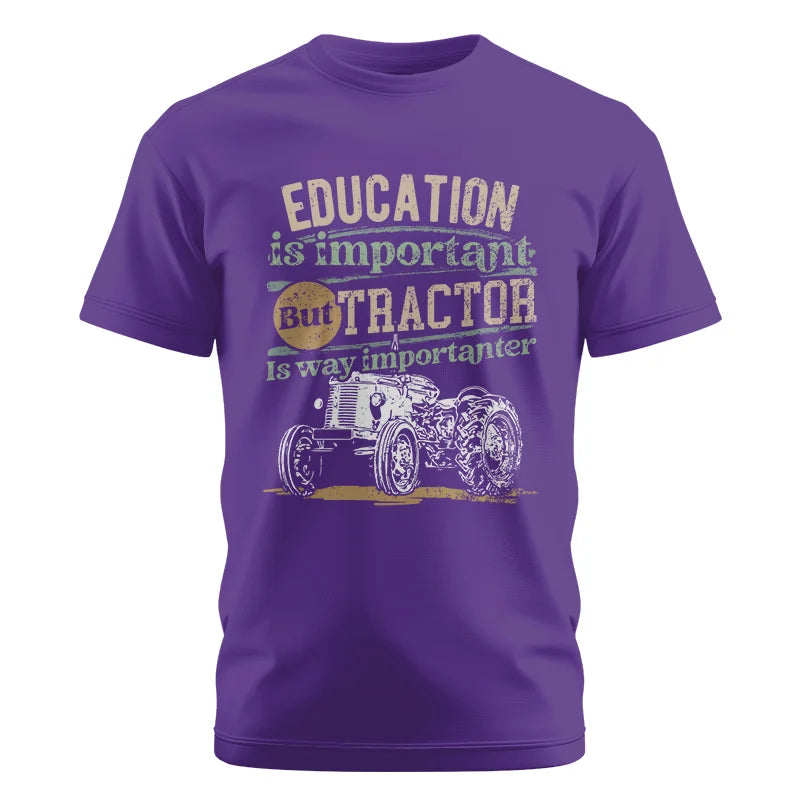 Image of Funny Education Is Important But Tractor Is Importanter - Unisex Cotton Crew Tee