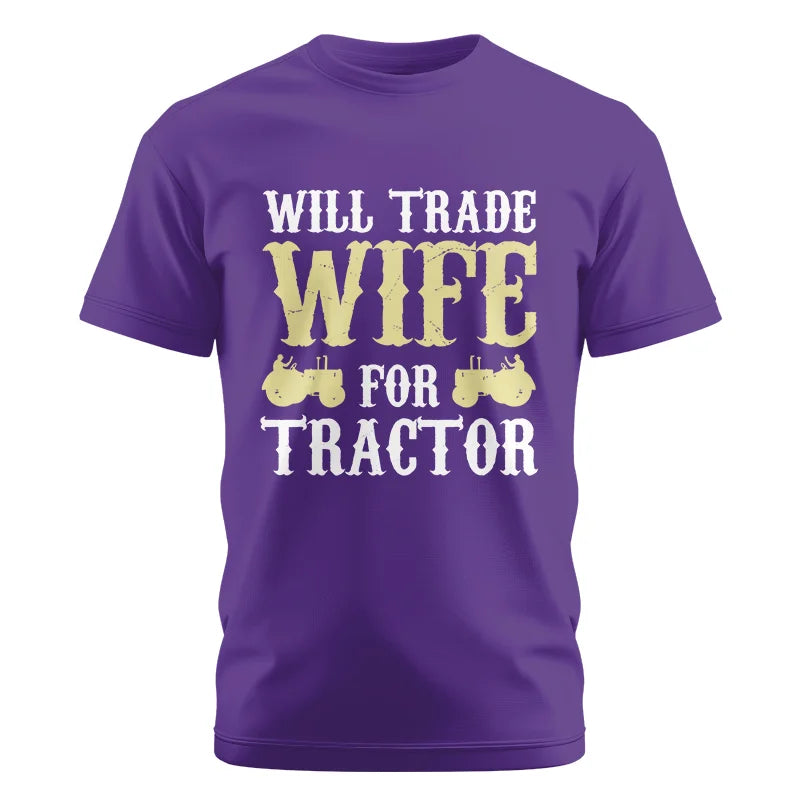 Funny Will Trade Wife For Tractor - Unisex Cotton Crew Tee