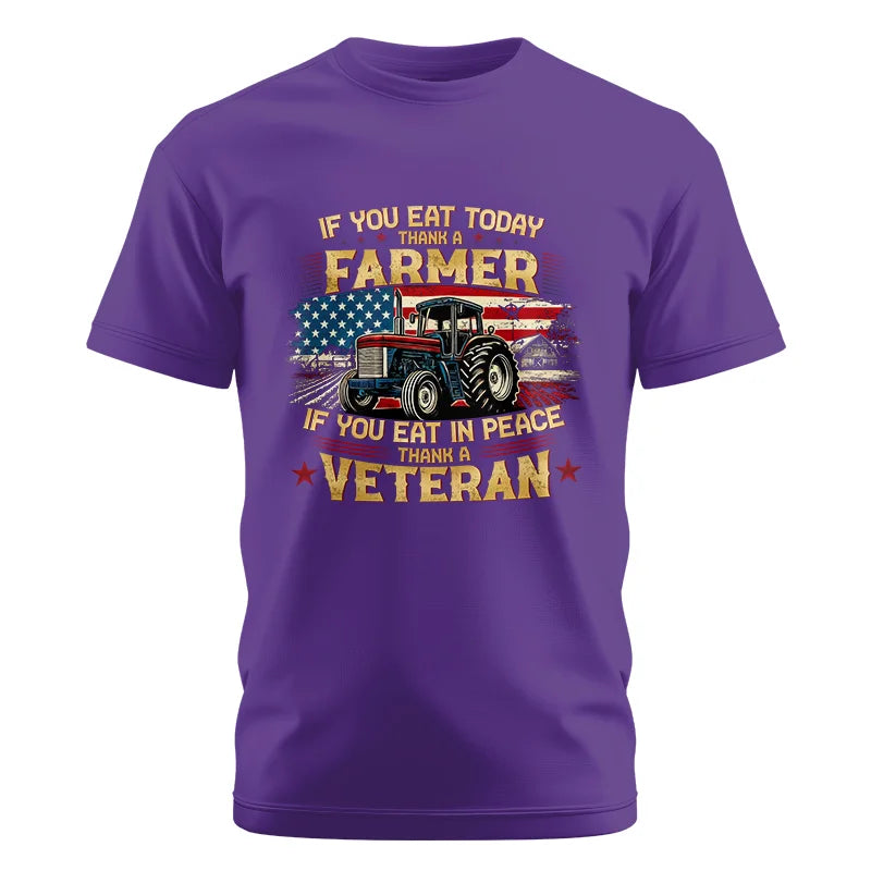 If You Eat Today Thank a Farmer If You Eat in Peace Thank a Veteran - Unisex Cotton Crew Tee