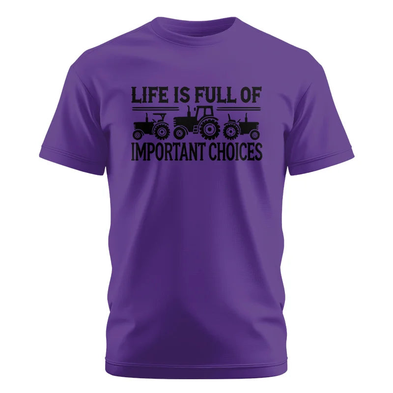 Life Is Full Of Important Choices 24 - Unisex Cotton Crew Tee