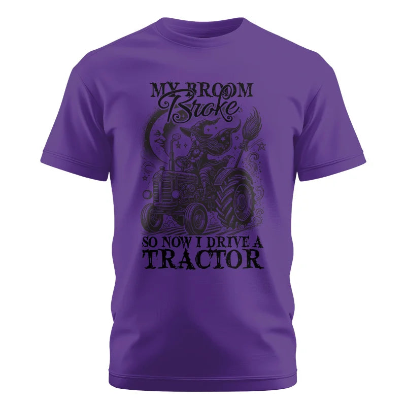 My Broom Broke So Now I Drive A Tractor - Unisex Cotton Crew Tee