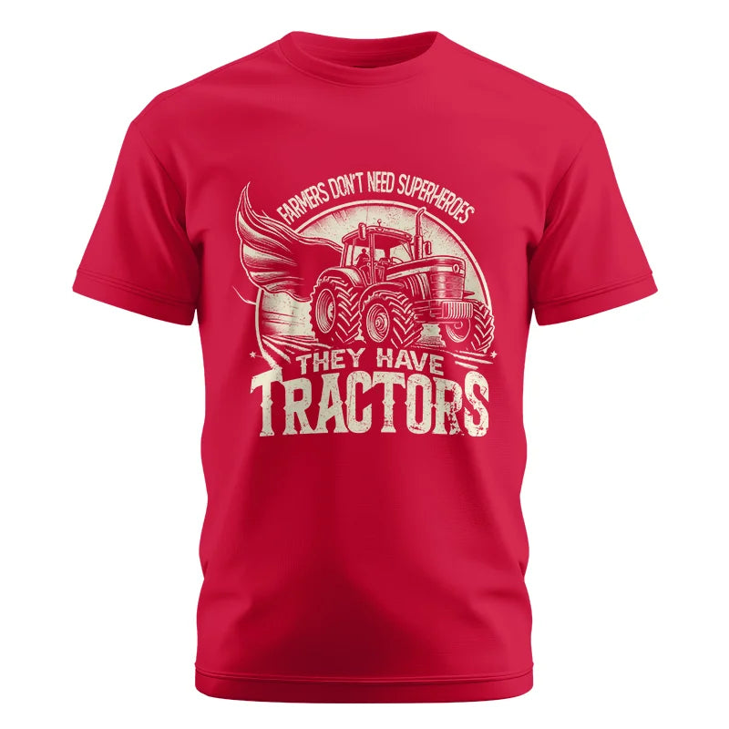 Farmers Don’t Need Superheroes They Have Tractors - Unisex Cotton Crew Tee