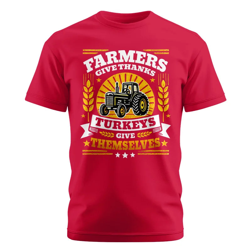 Farmers Give Thanks Turkeys Give Themselves - Unisex Cotton Crew Tee