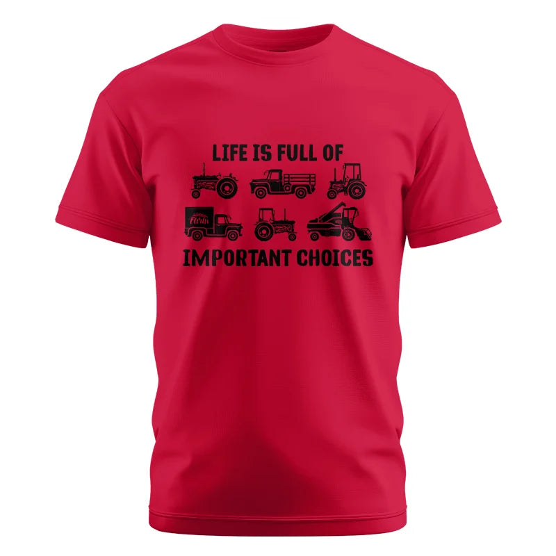 Life Is Full Of Important Choices 34 - Unisex Cotton Crew Tee