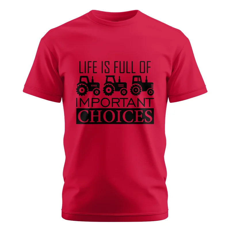 Life Is Full Of Important Choices 35 - Unisex Cotton Crew Tee