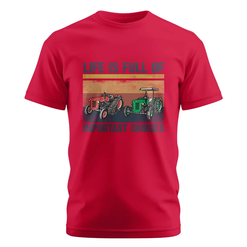 Life Is Full Of Important Choices 37 - Unisex Cotton Crew Tee