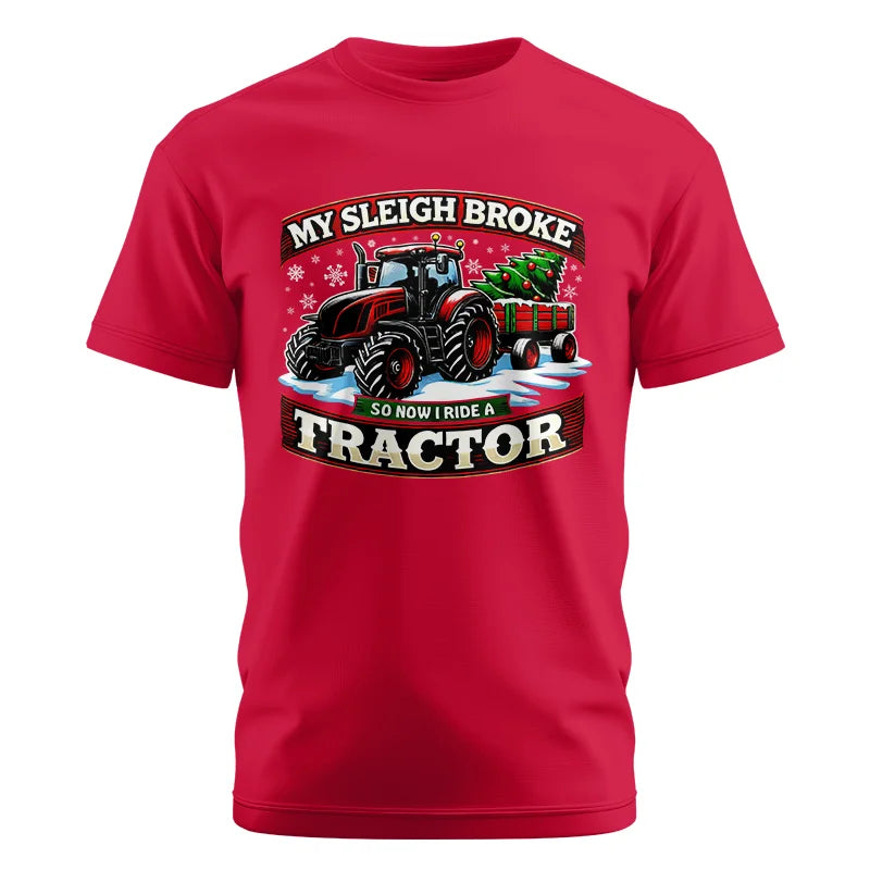 My Sleigh Broke So Now I Ride A Tractor - Unisex Cotton Crew Tee