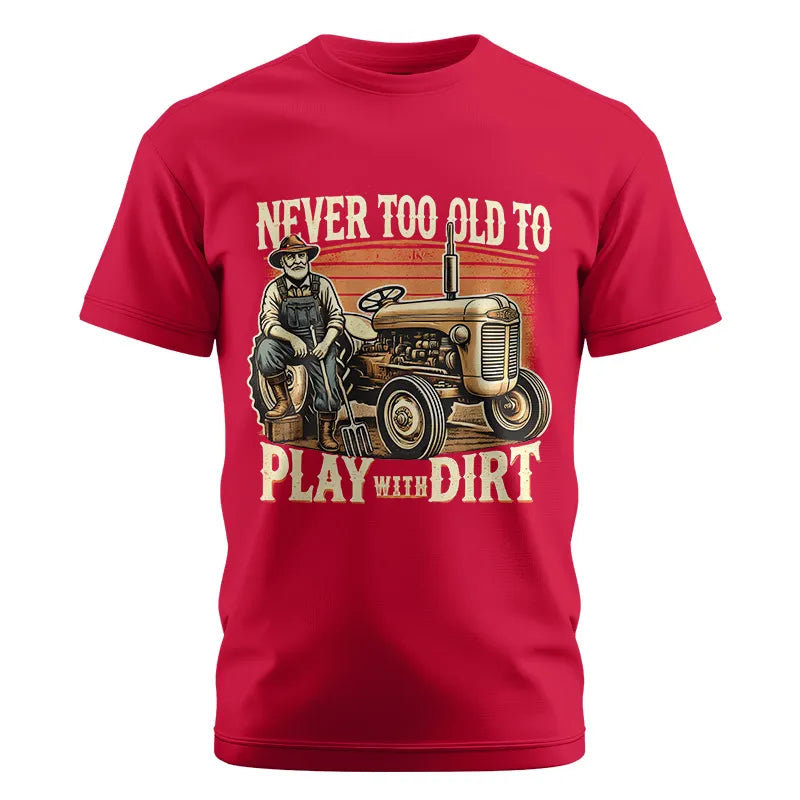 Image of Never Too Old To Play With Dirt - Unisex Cotton Crew Tee