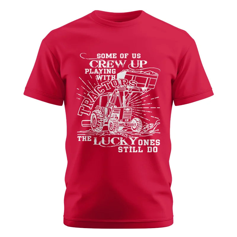 Some Of Us Grew Up Playing With Tractors 1 - Unisex Cotton Crew Tee