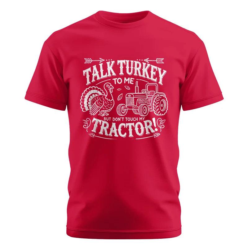 Talk Turkey to Me But Don’t Touch My Tractor 2 - Unisex Cotton Crew Tee