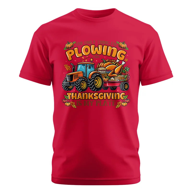 The Only Thing I’m Plowing This Thanksgiving is My Plate 2 - Unisex Cotton Crew Tee