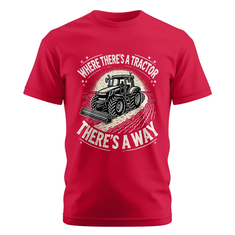 Where There's A Tractor There's A Way 1 - Unisex Cotton Crew Tee